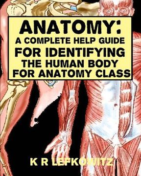 portada Anatomy: A Complete Help Guide For Identifying The Human Body For Anatomy Class (in English)