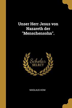 portada Unser Herr Jesus von Nazareth der "Menschensohn". (in German)
