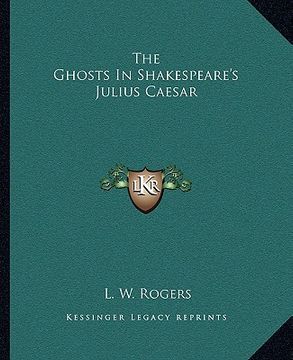 portada the ghosts in shakespeare's julius caesar (en Inglés)