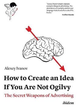 portada How to Create an Idea if you are not Ogilvy: The Secret Weapons of Advertising (in English)