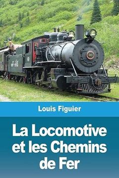 portada La Locomotive et les Chemins de fer (en Francés)