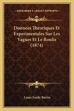 portada Donnees Theoriques Et Experimentales Sur Les Vagues Et Le Roulis (1874) (en Francés)