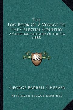 portada the log book of a voyage to the celestial country: a christian allegory of the sea (1885) (in English)