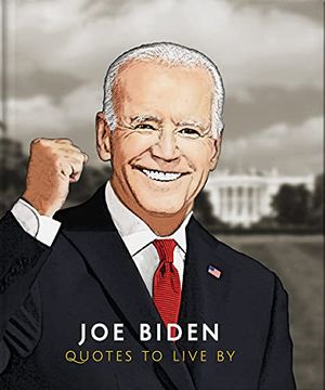 portada Joe Biden: Quotes to Live by (Little Book Of. ) 