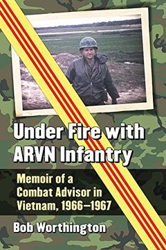 portada Under Fire With Arvn Infantry: Memoir of a Combat Advisor in Vietnam, 1966-1967 (en Inglés)