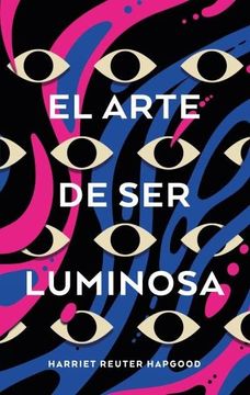 portada Arte de Ser Luminosa, El (in Spanish)