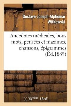 portada Anecdotes Médicales, Bons Mots, Pensées Et Maximes, Chansons, Épigrammes (in French)