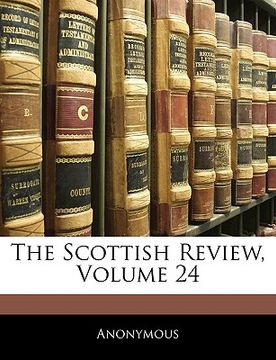 portada the scottish review, volume 24 (en Inglés)