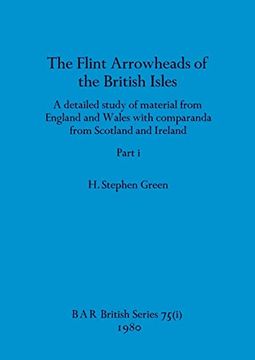 portada The Flint Arrowheads of the British Isles, Part i (Bar British) (en Inglés)
