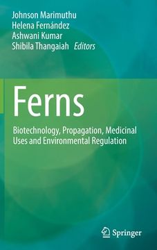 portada Ferns: Biotechnology, Propagation, Medicinal Uses and Environmental Regulation 