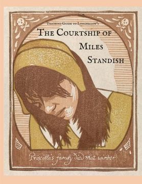 portada Teaching Guide to Longfellow's The Courtship of Miles Standish: with Quizzes, Project Rubrics, and Discussion Prompts (Beneficence Guides)