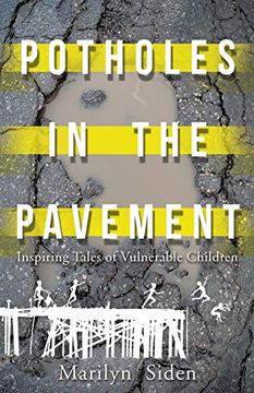 portada Potholes in the Pavement: Inspiring Tales of Vulnerable Children (en Inglés)