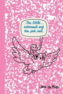 portada The little astronaut and the pink own (en Inglés)