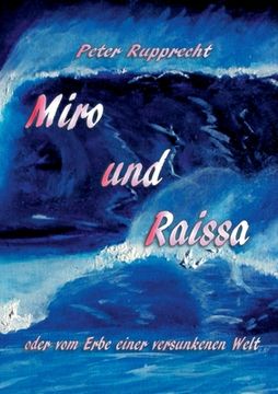 portada Miro und Raissa: Oder vom Erbe Einer Versunkenen Welt (en Alemán)