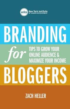 portada branding for bloggers: tips to grow your online audience and maximize your income (en Inglés)