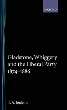 portada Gladstone, Whiggery, and the Liberal Party 1874-1886 (en Inglés)