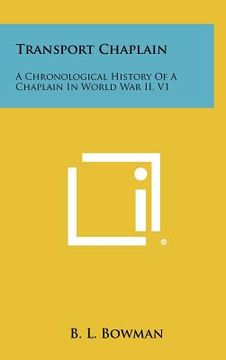 portada transport chaplain: a chronological history of a chaplain in world war ii, v1