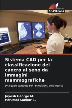 portada Sistema CAD per la classificazione del cancro al seno da immagini mammografiche (en Italiano)
