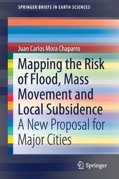 portada Mapping the Risk of Flood, Mass Movement and Local Subsidence: A New Proposal for Major Cities (en Inglés)