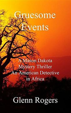 portada Gruesome Events: A Mason Dakota Mystery Thriller, An American Detective in Africa