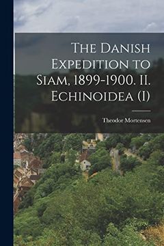 portada The Danish Expedition to Siam, 1899-1900. Ii. Echinoidea (i) (en Inglés)
