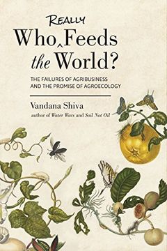 portada Who Really Feeds the World? The Failures of Agribusiness and the Promise of Agroecology 