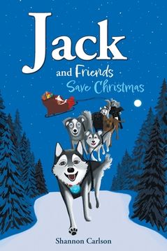 portada Jack and Friends Save Christmas: Jack and Friends (in English)