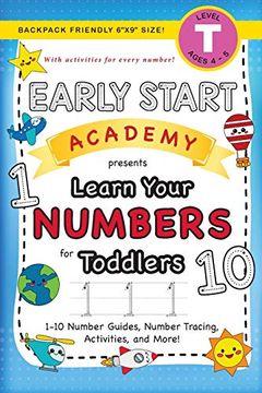 portada Early Start Academy, Learn Your Numbers for Toddlers: (Ages 3-4) 1-10 Number Guides, Number Tracing, Activities, and More! (Backpack Friendly 6"X9" Size) (3) (Early Start Academy for Toddlers) (en Inglés)