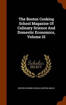 portada The Boston Cooking School Magazine Of Culinary Science And Domestic Economics, Volume 15