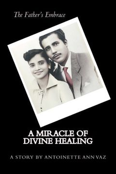 portada The Father's Embrace; A Miracle of Divine Healing; The Story of Antoinette Vaz