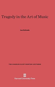 portada Tragedy in the art of Music (Charles Eliot Norton Lectures) (en Inglés)