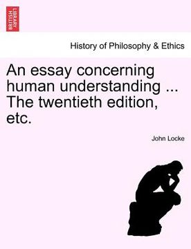 portada an essay concerning human understanding ... the twentieth edition, etc. (en Inglés)