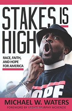 portada Stakes Is High: Race, Faith, and Hope for America (in English)