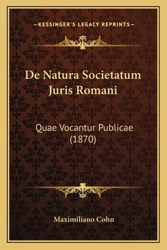 portada De Natura Societatum Juris Romani: Quae Vocantur Publicae (1870) (in Latin)