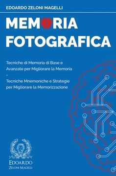 portada Memoria Fotografica: Tecniche di Memoria di Base e Avanzate per Migliorare la Memoria - Tecniche Mnemoniche e Strategie per Migliorare la M (in Italian)