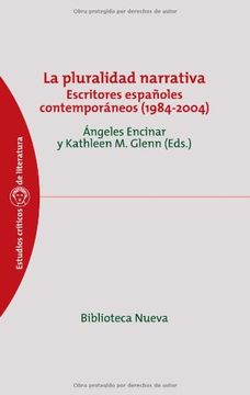 portada La Pluralidad Narrativa: Escritores Espa?oles Contemporaneos (1984-2004) (Spanish Edition)