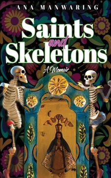 portada Saints and Skeletons: A Memoir of Living in Mexico (en Inglés)