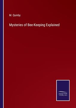 portada Mysteries of Bee-Keeping Explained (en Inglés)