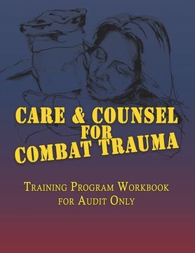 portada Care & Counsel for Combat Trauma: Training Program Workbook for Audit Only (in English)