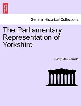 portada the parliamentary representation of yorkshire (en Inglés)