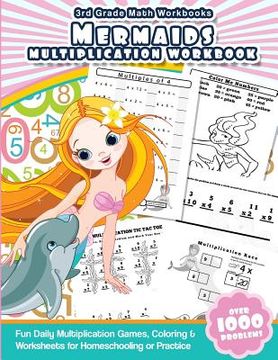 portada 3rd Grade Math Workbooks Mermaids Multiplication Workbook: Fun Daily Multiplication Games, Coloring & Worksheets for Homeschooling or Practice (en Inglés)