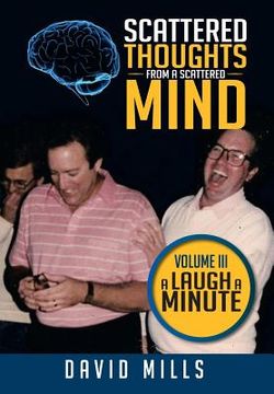portada Scattered Thoughts from a Scattered Mind: Volume III a Laugh a Minute (in English)