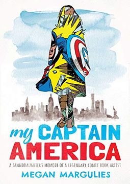 portada My Captain America: A Granddaughter's Memoir of a Legendary Comic Book Artist (in English)
