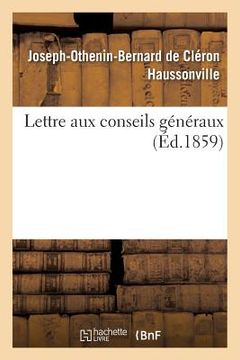 portada Lettre Aux Conseils Généraux, Par M. Le Comte d'Haussonville (in French)