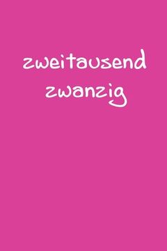 portada zweitausend zwanzig: Terminbuch 2020 A5 Pink Rosa Rose (in German)
