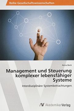 portada Management und Steuerung komplexer lebensfähiger Systeme: Interdisziplinäre Systembetrachtungen