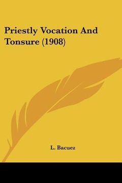 portada priestly vocation and tonsure (1908) (in English)