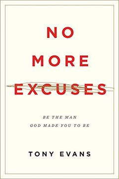 portada No More Excuses: Be the man god Made you to be (in English)