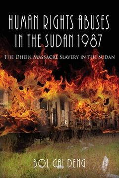 portada Human Rights Abuses in the Sudan 1987: The Dhein Massacre Slavery in the Sudan (en Inglés)