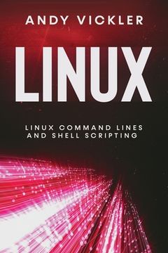 portada Linux: Linux Command Lines and Shell Scripting (en Inglés)